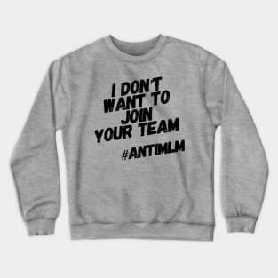 Not Your Team #antimlm Crewneck Sweatshirt